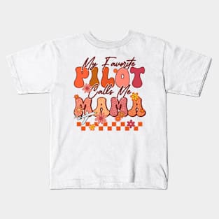 My Favorite Pilot Calls Me Mama Mothers Day groovy Kids T-Shirt